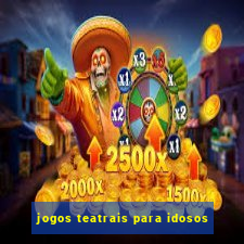 jogos teatrais para idosos